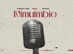 Robby Vibe Ft Novoh – Nikuimbie Robby Vibe Ft Novoh - Nikuimbie