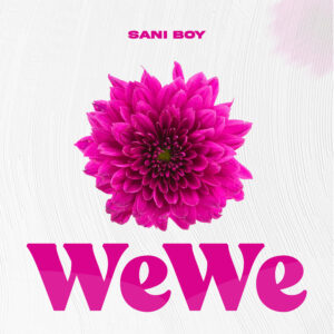 Sani Boy - Wewe