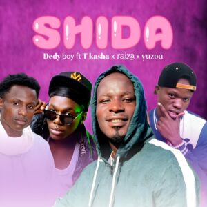 Dedy Ft T Kasha, Raiza, Yuzou - Shida