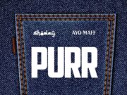 Shoday Ft Ayo Maff – Purr Shoday Ft Ayo Maff - Purr