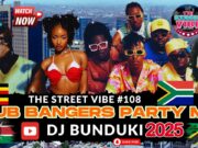 DJ Bunduki The Street Vibe #108 For 2025 Club Bangers Ft Matata, Bien, Davido, Ayra Starr, Tyla DJ Bunduki The Street Vibe #108 For 2025 Club Bangers Ft Matata, Bien, Davido, Ayra Starr, Tyla