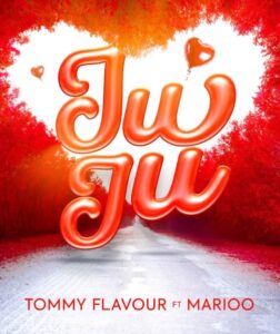 Tommy Flavour Ft Marioo - Juju