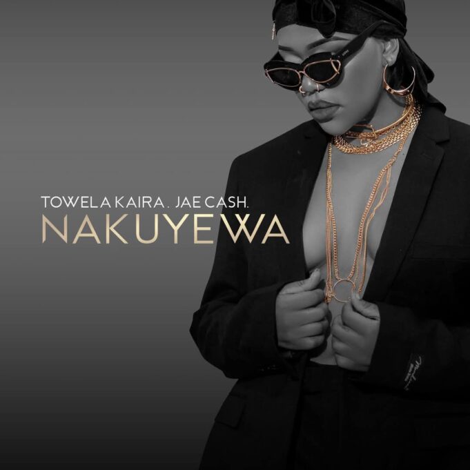 Towela Kaira Ft Jae Cash - Nakuyewa