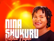 Victoria Nazah – Ninashukuru Victoria Nazah - Ninashukuru