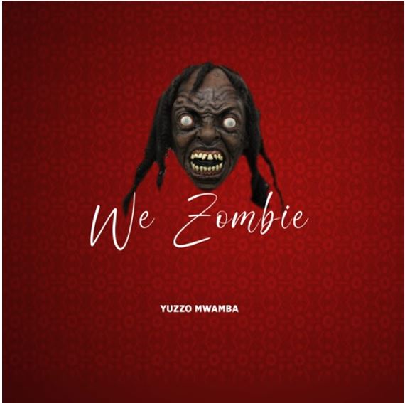 Yuzzo Mwamba - We Zombie Yuzzo Mwamba - We Zombie