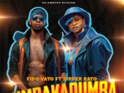Fido Vato Ft Dipper Rato – DumbakaDumba Fido Vato Ft Dipper Rato - DumbakaDumba