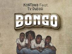 Kontawa – Bongo Ft Tx Dullah Kontawa - Bongo Ft Tx Dullah
