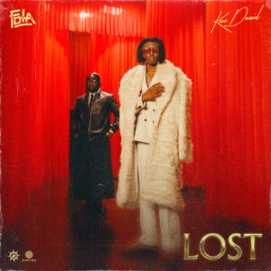 Fola - Lost Ft Kizz Daniel