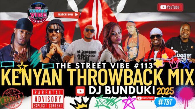 DJ BUNDUKI THE STREET VIBE #113 2025 KENYAN THROWBACK MIX FT ESIR, REDSAN, NONINI,NAMELESS,JUA CALI