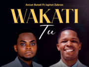 Aniset Butati Ft Japhet Zabron – Wakati Tu Aniset Butati Ft Japhet Zabron - Wakati Tu