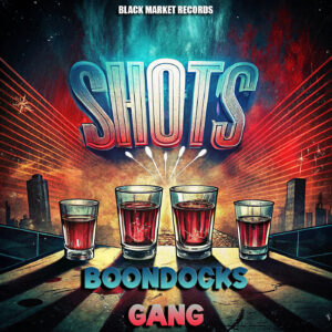Boondocks Gang - Shots