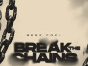 ALBUM Bebe Cool – BREAK THE CHAINS