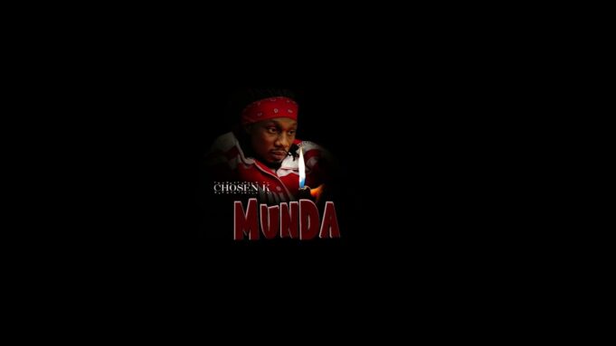 CHOSEN K - MUNDA CHOSEN K - MUNDA
