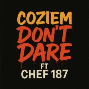 Coziem Ft Chef 187- Don't Dare