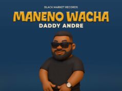 Daddy Andre – Maneno Wacha Daddy Andre - Maneno Wacha