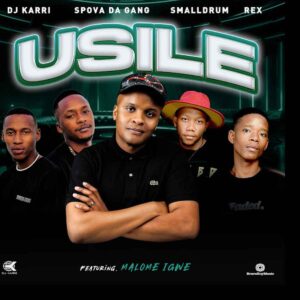 Dj Karri x Spova Da Gang x Smalldrum x Rex - Usile ft. Malone Ingwe