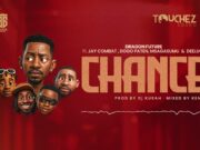 Dragon Future Ft Jay Combat, Dogo Paten, Msaga Sumu & Dee Luck – Chance Dragon Future Ft Jay Combat, Dogo Paten, Msaga Sumu & Dee Luck - Chance