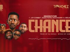 Dragon Future Ft Jay Combat, Dogo Paten, Msaga Sumu & Dee Luck – Chance Dragon Future Ft Jay Combat, Dogo Paten, Msaga Sumu & Dee Luck - Chance