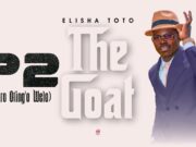 ELISHA TOTO – P2 (Oporo Oting’o Welo) ELISHA TOTO - P2 (Oporo Oting'o Welo)