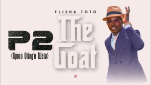 ELISHA TOTO - P2 (Oporo Oting'o Welo)