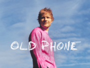 Ed Sheeran – Old Phone Ed Sheeran - Old Phone