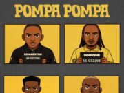 Ez Maestro Ft Dooushii Ft Mellow & Sleazy & Phenyo Tsebe – Pompa Pompa Ez Maestro Ft Dooushii Ft Mellow & Sleazy & Phenyo Tsebe - Pompa Pompa