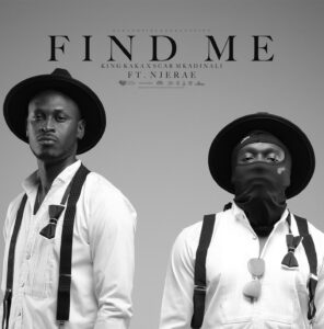 King Kaka Ft Scar Mkadinali & Njerae - Find Me