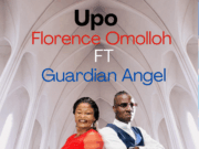 Florence Omolloh Ft Guardian Angel – Upo Florence Omolloh Ft Guardian Angel - Upo