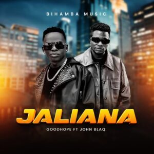 Goodhope ft John Blaq - Jaliana
