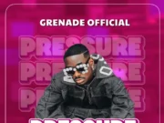 Grenade Official – Pressure Grenade Official - Pressure
