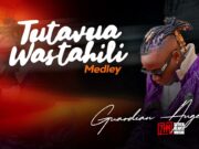 Guardian Angel – Tutavua,Wastahili Medley Guardian Angel - Tutavua,Wastahili Medley