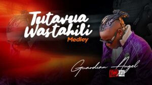 Guardian Angel - Tutavua,Wastahili Medley