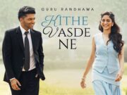 Guru Randhawa – KITHE VASDE NE Guru Randhawa - KITHE VASDE NE