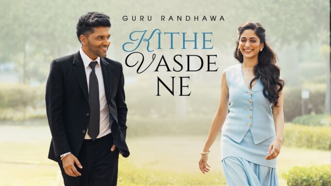 Guru Randhawa - KITHE VASDE NE