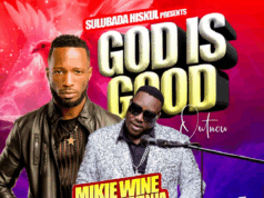 Henry Mayanja Ft Mikie Wine – God Is Good (Navaawo Awo) Henry Mayanja Ft Mikie Wine - God Is Good (Navaawo Awo)