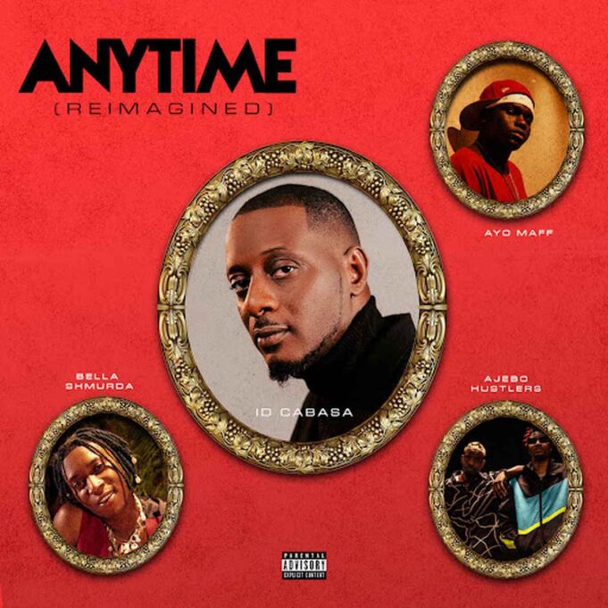 ID Cabasa Ft Ajebo Hustlers, Bella Shmurda & Ayo Maff - Anytime