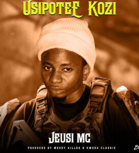 Jeusi Mc - Usipotee Kozi
