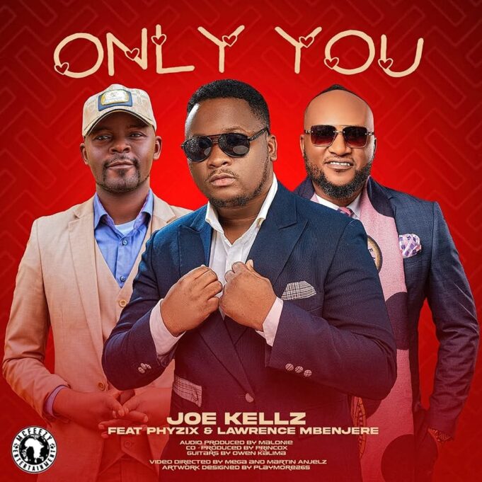 Joe Kellz Ft Phyzix & Lawrence Mbenjere - Only You