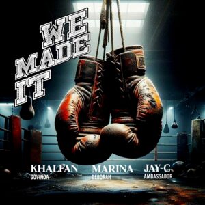 Khalfan Govinda - We Made It Ft. Marina & Jay C Ambassador
