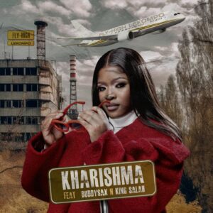 Kharishma Ft Buddysax & King Salah - Fly High Lekompo