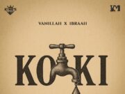 Vanillah – Koki Ft Ibraah Vanillah - Koki Ft Ibraah
