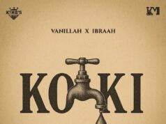 Vanillah – Koki Ft Ibraah Vanillah - Koki Ft Ibraah