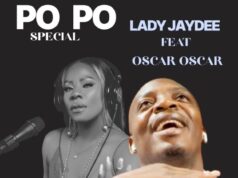 Lady Jaydee Ft Oscar Oscar – Po Po Lady Jaydee Ft Oscar Oscar - Po Po
