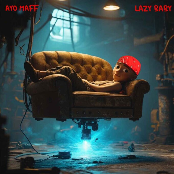 Ayo Maff - Lazy Baby
