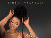 ALBUM Lindo Mtangayi – Intlungu, Impumelelo Nolonwabo