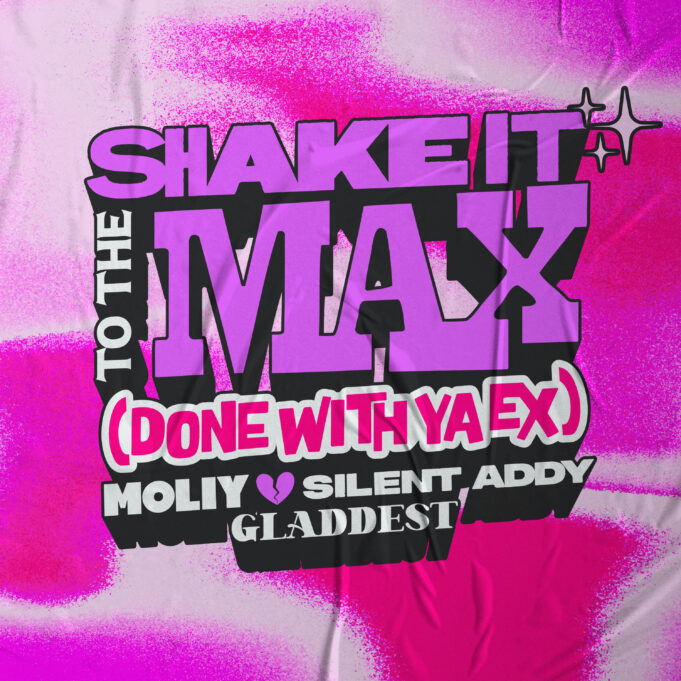 MOLIY Ft Silent Addy & Gladdest - Shake It To The Max (Done With Ya Ex)