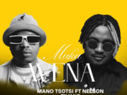 Mano Tsotsi – Muka Wena Ft Nelson Tivane Mano Tsotsi - Muka Wena Ft Nelson Tivane