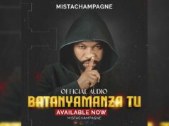 Mista Champagne – Batanyamanza Tu Mista Champagne - Batanyamanza Tu