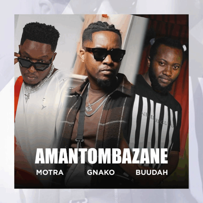 Motra The Future Ft G nako & Buudah - AMANTOMBAZANE