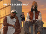 Mr P – Stonebwoy – ODO Mr P - Stonebwoy - ODO